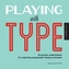 Playing with Type