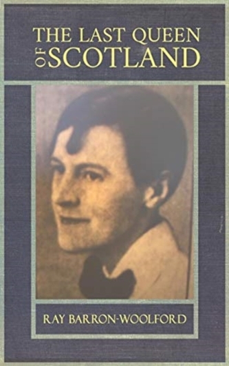 LAST QUEEN OF SCOTLAND