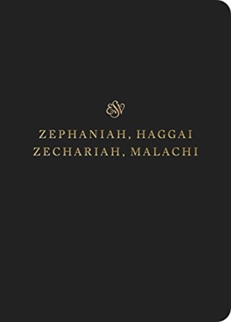 ESV Scripture Journal: Zephaniah, Haggai, Zechariah, and Malachi