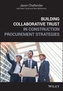 Building Collaborative Trust in Construction Procurement Strategies