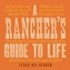 A Rancher's Guide to Life