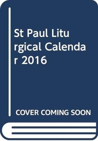 ST PAUL LITURGICAL CALENDAR 2016