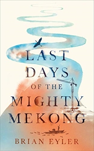 Last Days of the Mighty Mekong