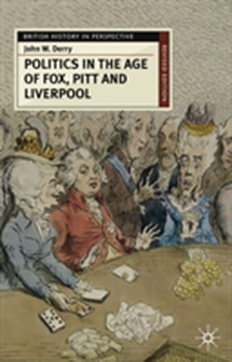 Politics in the Age of Fox, Pitt and Liverpool