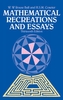 Mathematical Recreations and Essays