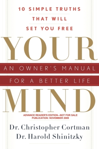Your Mind: an Owners Manual for a Better Life