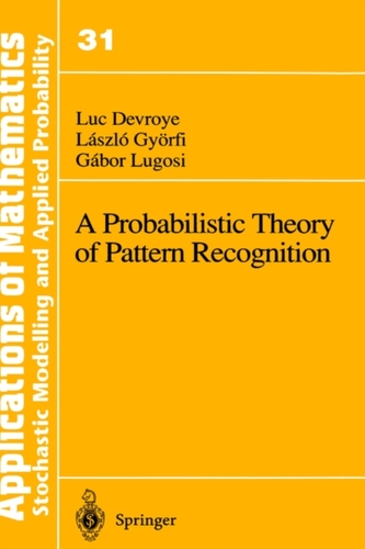 A Probabilistic Theory of Pattern Recognition