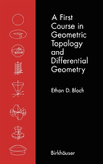 A First Course in Geometric Topology and Differential Geometry