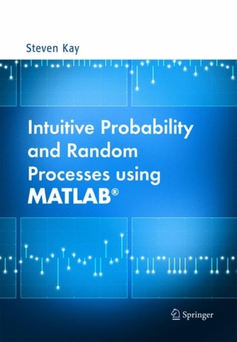 Intuitive Probability and Random Processes using MATLAB (R)
