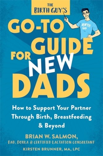The Birth Guy's Go-To Guide for New Dads