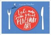 Let's Make Some great Placemat Art