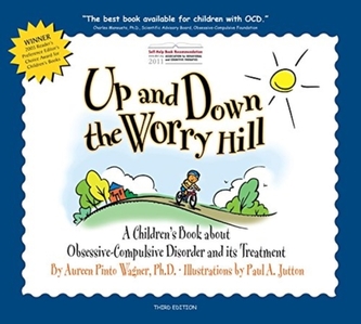 UP AND DOWN THE WORRY HILL: A CHILDREN'S