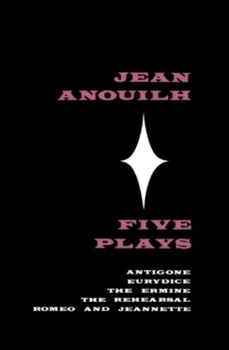 JEAN ANOUILH FIVE PLAYS