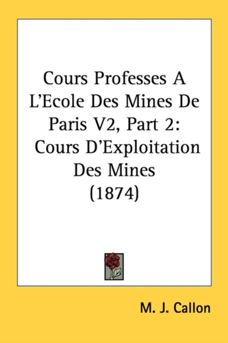 Cours Professes A L'Ecole Des Mines De Paris V2, Part 2