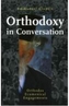 Orthodoxy in Conversation