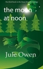 THE MOON AT NOON