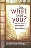 So, What Kept You?