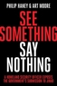 SEE SOMETHING, SAY NOTHING: A HOMELAND