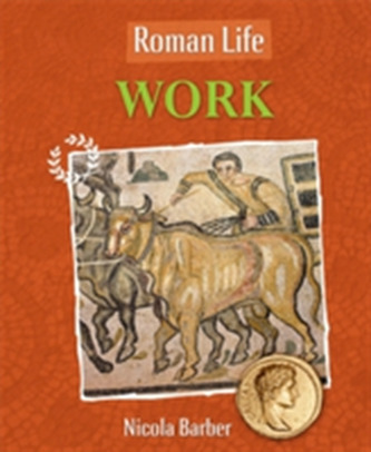 Roman Life: Work