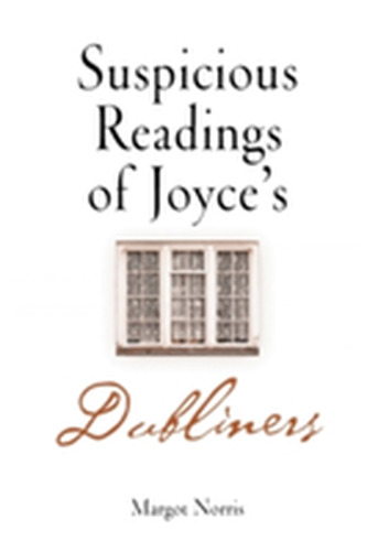 Suspicious Readings of Joyce's Dubliners