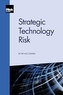 STRATEGIC TECHNOLOGY RISK