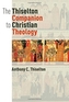 THISELTON COMPANION TO CHRISTIAN THEOLOG