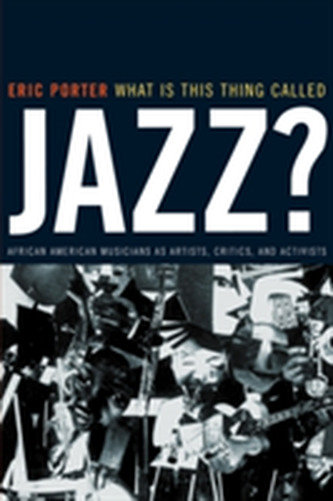 What Is This Thing Called Jazz?