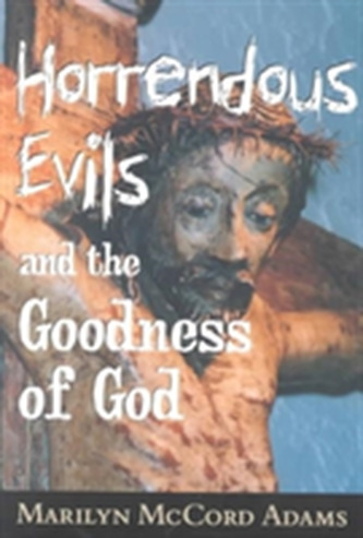 Horrendous Evils and the Goodness of God
