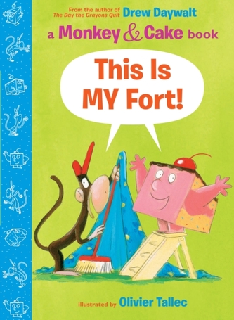This Is MY Fort! (Monkey and Cake)