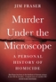 Murder Under the Microscope