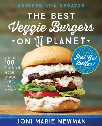 The Best Veggie Burgers on the Planet, revised and updated