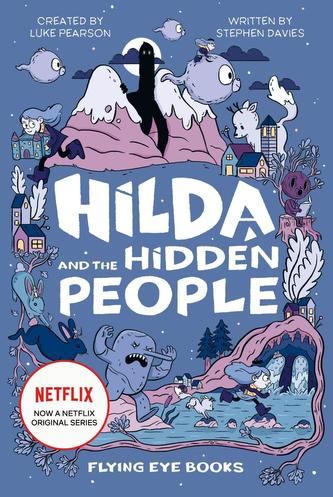 Hilda and the Hidden People (Netflix Original Series book 1)