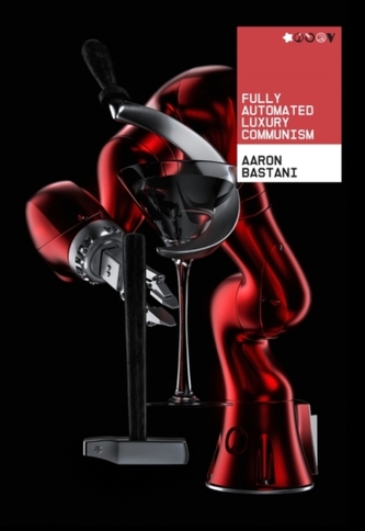 Fully Automated Luxury Communism