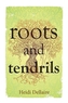 Roots and Tendrils