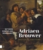 Adriaen Brouwer. Master of Emotions