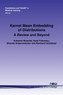 Kernel Mean Embedding of Distributions