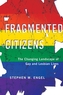 Fragmented Citizens