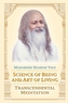 SCIENCE OF BEING & THE ART OF LIVING