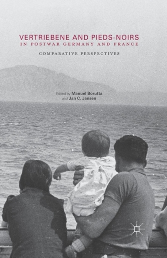 Vertriebene and Pieds-Noirs in Postwar Germany and France