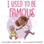 I Used to Be Famous