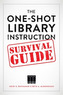 The One-Shot Library Instruction Survival Guide