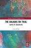 The Balkans on Trial