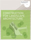 Construction for Landscape Architecture