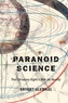 Paranoid Science