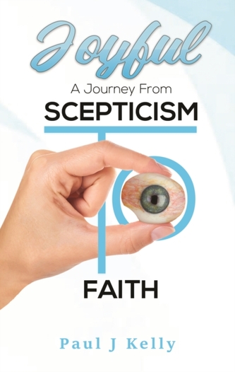 Joyful - A Journey From Scepticism To Faith