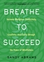 Breathe to Succeed