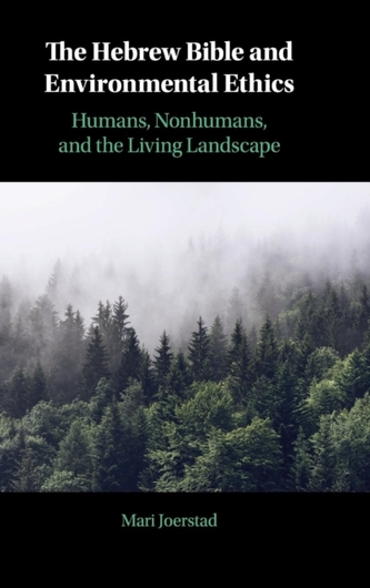 The Hebrew Bible and Environmental Ethics