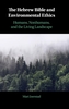 The Hebrew Bible and Environmental Ethics