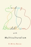 Seeding Buddhism with Multiculturalism