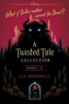 TWISTED TALE COLLECTION